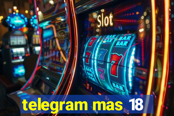 telegram mas 18